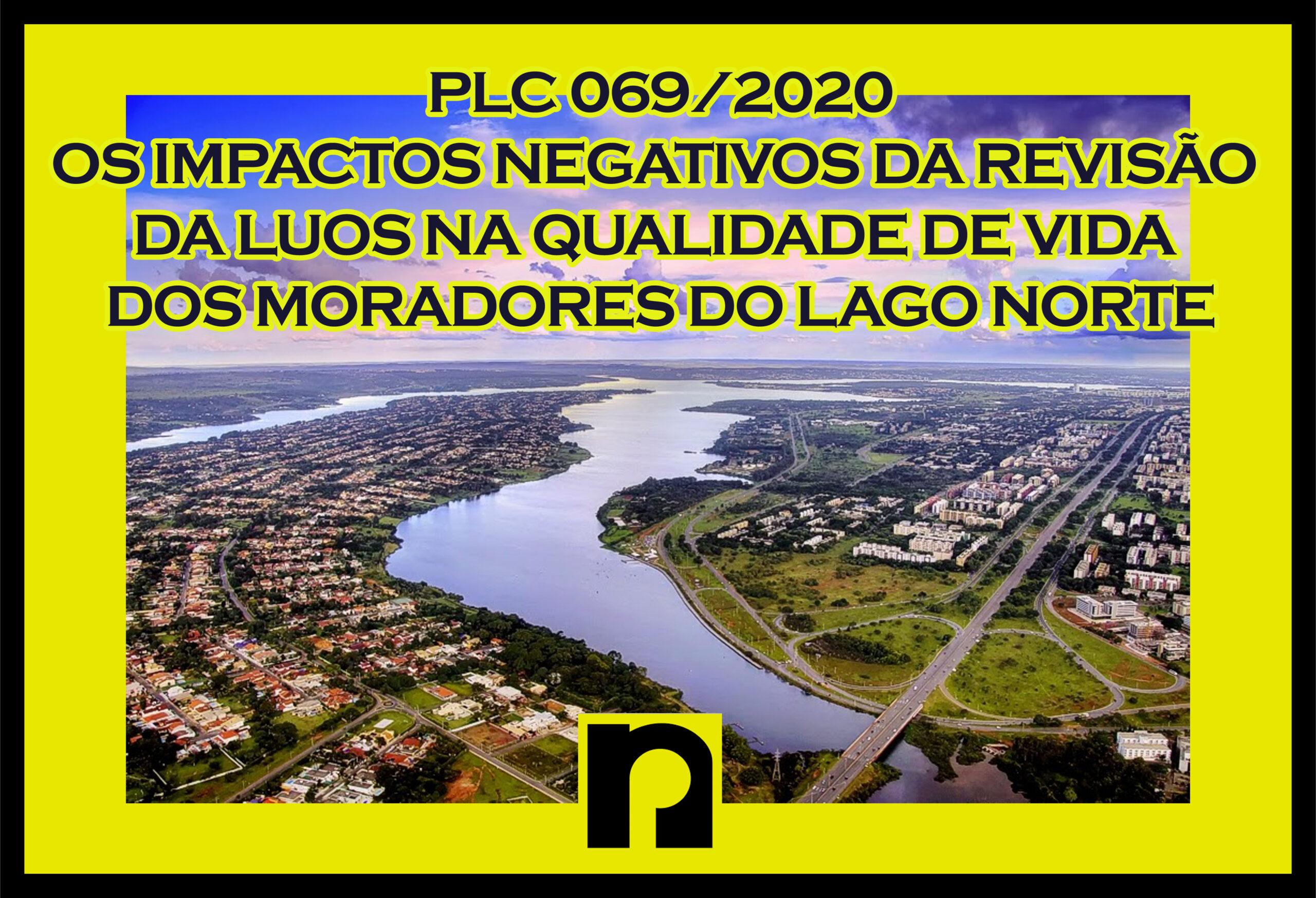 You are currently viewing OS IMPACTOS NEGATIVOS DA REVISÃO DA LUOS (PLC 69/2020) NA QUALIDADE DE VIDA DOS MORADORES DO LAGO NORTE